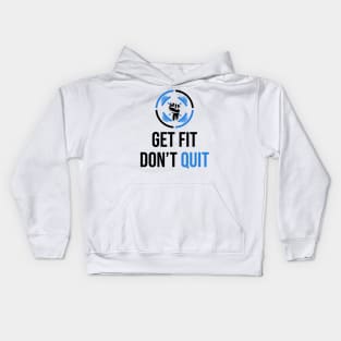 Get fit don't quit Kids Hoodie